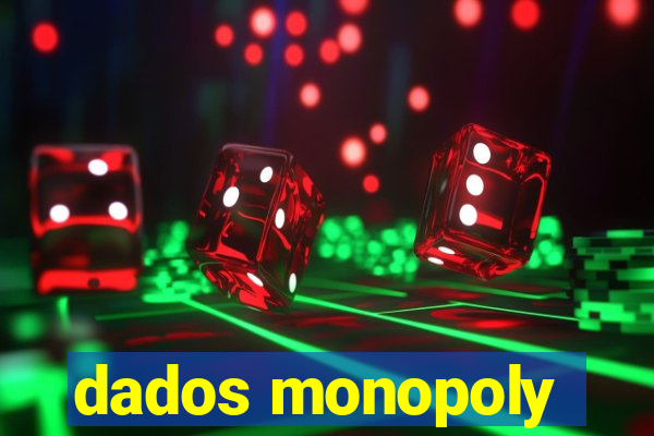 dados monopoly